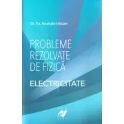 Probleme rezolvate de fizica Electricitate