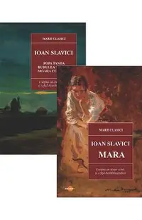 Pachet 2 carti: Ioan Slavici. Mara + Popa Tanda. Budulea Taichii. Moara cu noroc