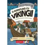 HISTRONAUTII. O aventura cu vikingii: poveste, informatii, activitati