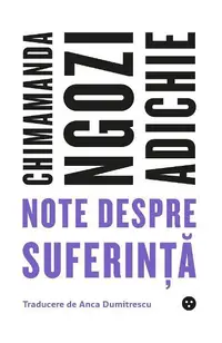 Note despre suferință - Paperback brosat - Chimamanda Ngozi Adichie