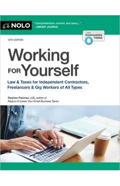 Working for Yourself: Law & Taxes for Independent Contractors, Freelancers & Gig Workers of All Types