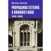 Propaganda externa a Romaniei Mari