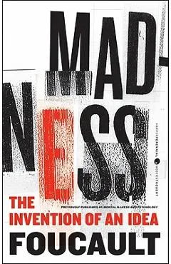 Madness: The Invention of an Idea