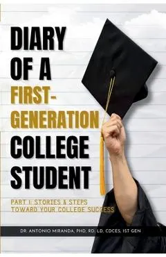 Diary of a First-Generation College Student Part I: Stories & Steps Toward Your College Success