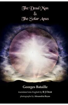 The Dead Man & The Solar Anus