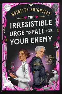 The Irresistible Urge to Fall for Your Enemy (Hardcover)