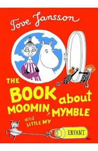 The Book about Moomin, Mymble and Little My