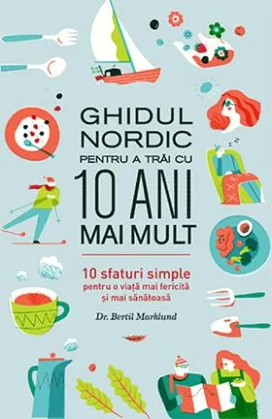 Ghidul nordic pentru a trai cu 10 ani mai mult