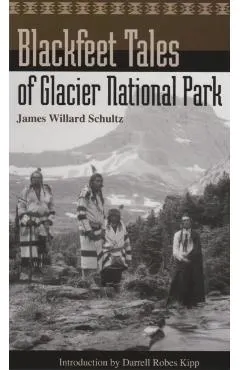 Blackfeet Tales of Glacier National Park