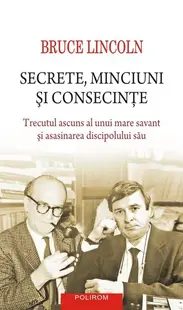 Secrete, minciuni şi consecinţe - Paperback brosat - Bruce Lincoln