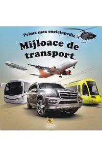 Prima mea enciclopedie: Mijloace de transport