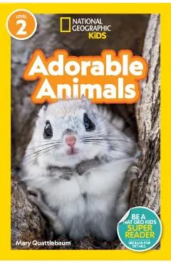 National Geographic Readers: Adorable Animals (Level 2)
