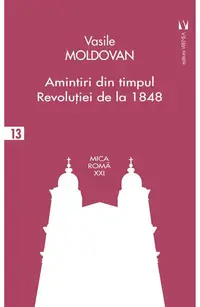 Amintiri din timpul Revoluției de la 1848 - Paperback brosat - Vasile Moldovan