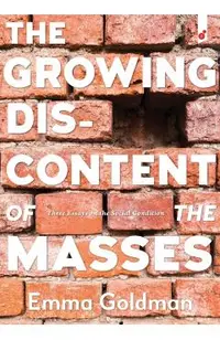 The Growing Discontent of the Masses: Three Essays on the Social Condition