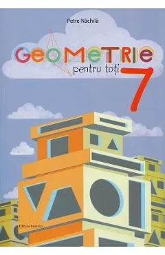Geometrie pentru toti - Clasa 7