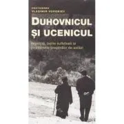 Duhovnicul si ucenicul editia 2