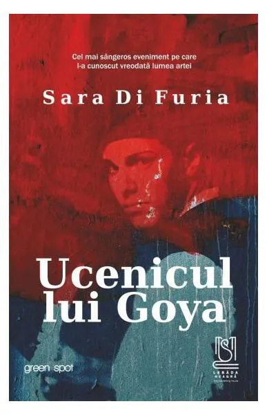 Ucenicul lui Goya - Paperback brosat - Sara Di Furia