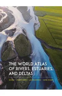 The World Atlas of Rivers, Estuaries, and Deltas