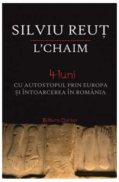 L chaim. 4 luni cu autostopul prin Europa și întoarcerea în România - Paperback brosat - Silviu Reuț