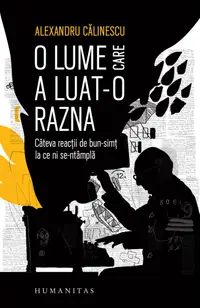 O lume care a luat-o razna