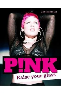 Pink: Raise Your Glass