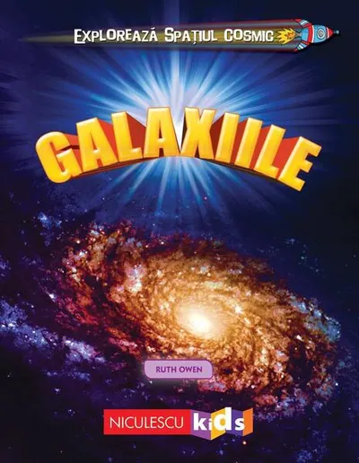 Explorează Spațiul Cosmic: Galaxiile - Paperback - Ruth Owen