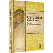 Crestinismul romanesc. Martiri si controverse istorice