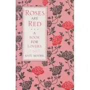 Roses are Red. A Book for Lovers