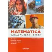 Matematica M2 Tehnologic. Bacalaureat Teste