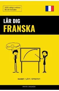 L�r dig Franska - Snabbt / L�tt / Effektivt: 2000 viktiga ordlistor