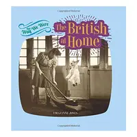 Way We Were: the British at Home