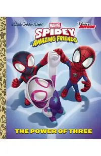 The Power of Three (Marvel Spidey and His Amazing Friends)