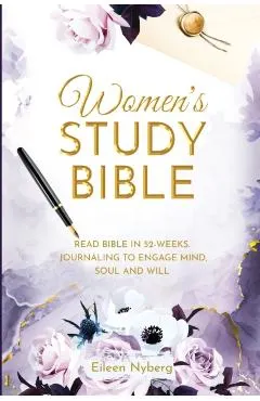 Women's Study Bible: Read Bible in 52-Weeks. Journaling to Engage Mind, Soul and Will. (Value Version)