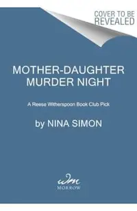 Mother-Daughter Murder Night: A Reese Witherspoon Book Club Pick