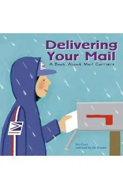 Delivering Your Mail: A Book about Mail Carriers