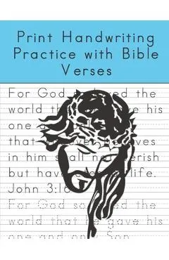 Print Handwriting Practice with Bible Verses: Print Handwriting Workbook for Teens and Adults while Learning Bible Verses