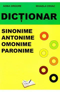 Dictionar sinonime, antonime, omonime, paronime