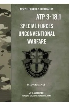 ATP 3-18.1 Special Forces Unconventional Warfare