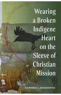 Wearing a Broken Indigene Heart on the Sleeve of Christian Mission