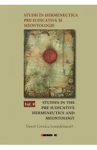 Studii in hermeneutica pre-judicativa si meontologie Vol.9