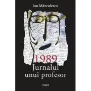 1989. Jurnalul unui profesor