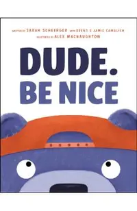 Dude. Be Nice