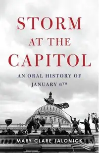 Storm at the Capitol: An Oral History of January 6th