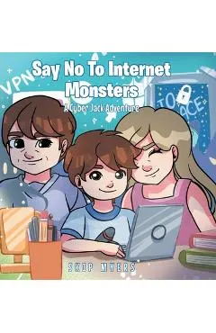 Say No To Internet Monsters: A Cyber Jack Adventure