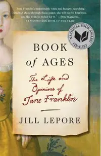 Book of Ages: The Life and Opinions of Jane Franklin