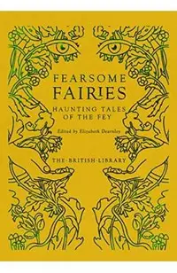 Fearsome Fairies: Haunting Tales of the Fae