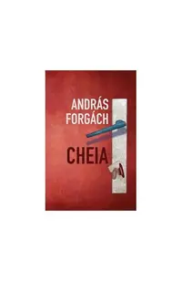 Cheia - Paperback brosat - András Forgách
