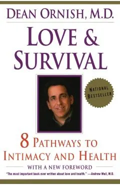 Love and Survival: The Scientific Basis for the Healing Power of Intimacy