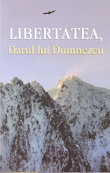Libertatea, Darul lui Dumnezeu - Paperback brosat