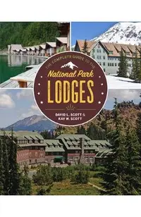 The Complete Guide to the National Park Lodges